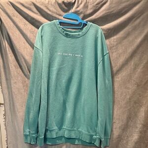 Tell Your Dog I Said Hi Teal Crewneck Sweater
